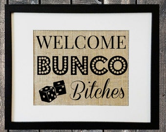 Bunco Burlap Print, Welcome Bunco Bitches Sign, Game Room Decor (8x10)