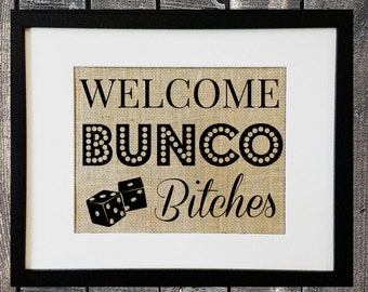 BUNCO Burlap Print Game Room Art for Ladies Girls Night Gift for Hostess Gift for Her Gifts for Group Welcome Bunco Bitches Sign With Dice