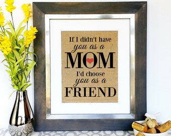 Mother's Day Gift Mothers Day Gifts for Mom Personalized Unique Gift Ideas for Mother Mommy Birthday Love Quote Friend Burlap Print Sign