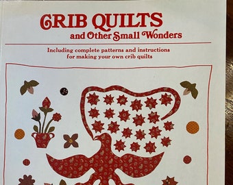 Crib (Baby) Quilts & Other Small Wonders Pieced Appliqué Quilt Patterns - Woodard / Greenstein - 1981 - Templates / Instructions