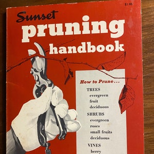 Gardening: Pruning Handbook - How When Where  - Trees, Shrubs, Vines - Roy Hudson - 1972  - Sunset Books - management  -Landscape
