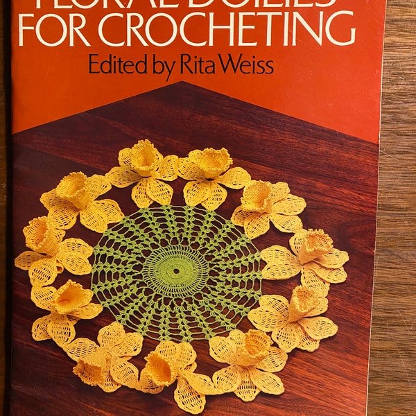 Crochet Floral Doilies - Rita Weiss - Dover Edition - Placemats, Doily, Dimensional Flowers - 1979 - Table Runner / Cloth