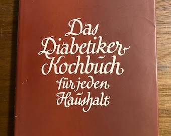 Das Diabetiker Kochbuch fur jeden Haushalt - The Diabetic Cookbook for Every Household - 1955 - Roswitha Doll - German Edition