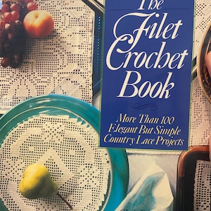 The Filet Crochet Book - Traditionele gemakkelijke techniek - Chris Rankin - 1991 - Projects Tafelkleed Rand Kussens enz