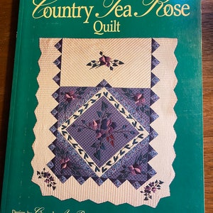Country Tea Rose Quilt Pattern - Cheryl Benner - Wallhanging, Pieced / Applique   - 1993 - Full Size patterns templates