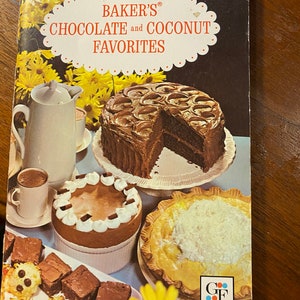 Baker&#39;s Chocolate & Coconut Favorites - 1977 -  Desserts CookBook - Cakes, Candy, Cookies, Brownies, Squares, Pies, Fudge +