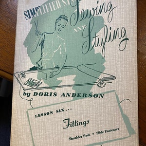 Simplified Systems of Sewing and Styling: Lesson 6 - Fittings, Shoulder Pads, Fasteners - Doris Anderson - 1946 - Instructions, Diagrams