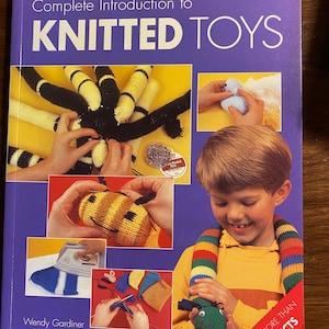 Knitted Toys - Wendy Gardiner - 30 + Projects Including Puppets, Baby Toys, Animals etc - 1995