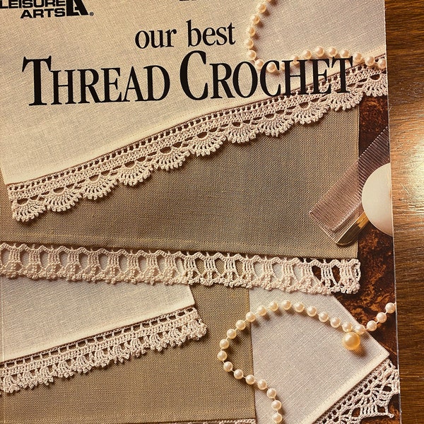 Our Best Thread Crochet - Leisure Arts  - Anne Van Wagner Childs  - 1996-  Patterns, Techniques, Instructions - Stitches  - Edging Doily etc