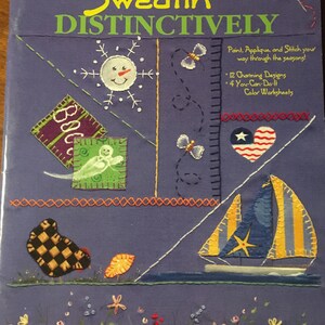 Sweatin&#39; Distinctively - Sweatshirt / Clothing / Fabric Applique - Painting and Stitch Designs  (Instructions) & Patterns to embellish with