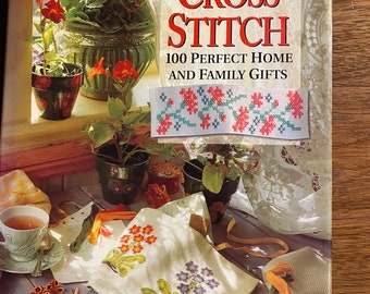Creative Cross Stitch 100 Perfect Home / Family Gifts  1994 -  Embroidery, Counted Thread, Sampler,  etc