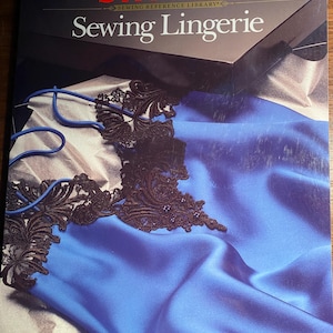 Sewing Lingerie Singer Sewing Reference Library More Sewing for the Home - Tips / Techniques 1991 Learn to sew - Instructions