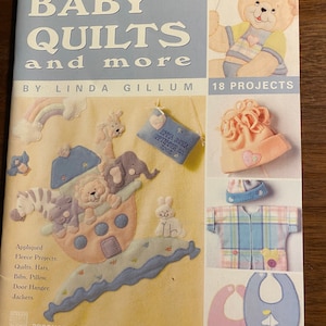 Baby Quilts and More - Linda Gillum  - Quilt Techniques Patterns Templates Designs - 2002 - Keepsake Pieced and Applique