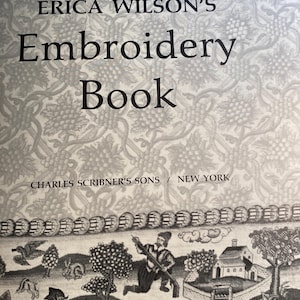 Embroidery Book - Erica Wilson - 1973 - Needlepoint / Black Work / Stump / Stitches / Techniques / Embroidery Patterns / Directions / How To