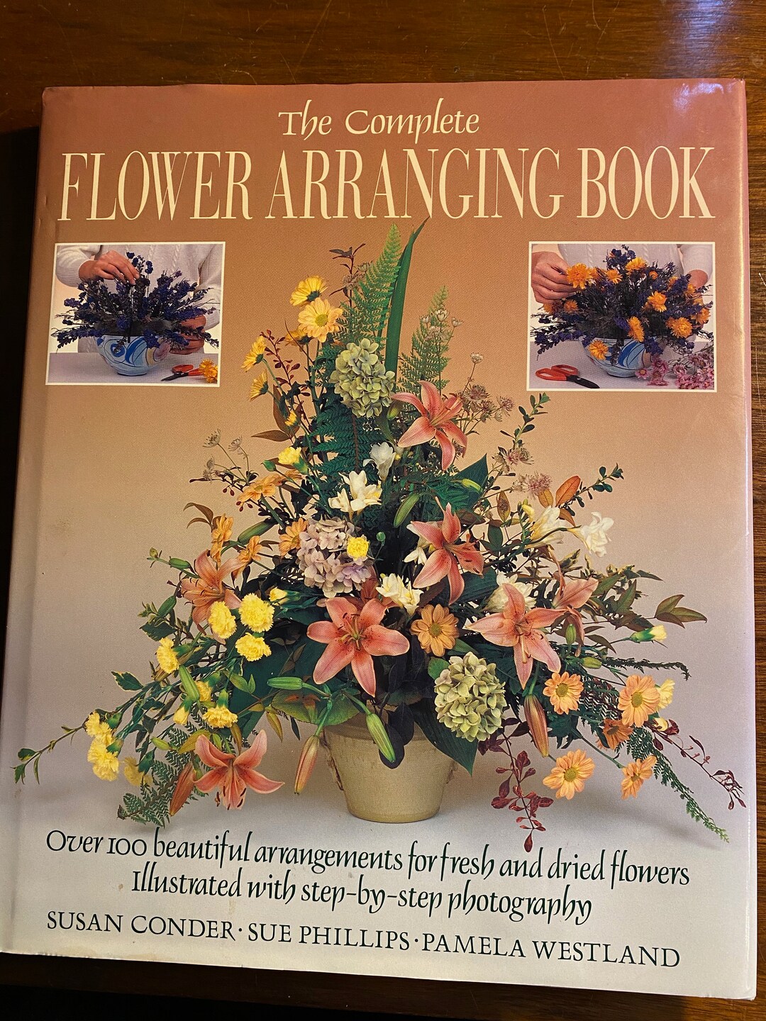 Complete Flower Arranging Book S Conder, S Phillips, P Westland 1992 Learn Flower Arranging Home