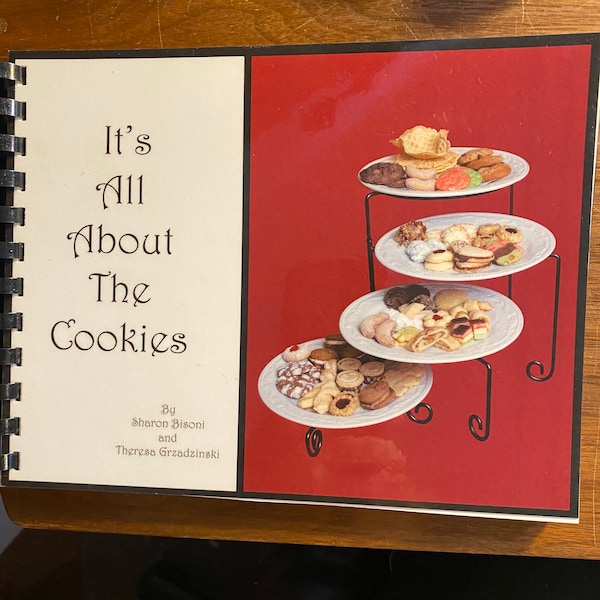 It's All About the Cookies - Sharon Bisoni / Theresa Grzadzinski - 2009 - All the favorite recipes - Rolled, Drop, Brownies, Holiday etc