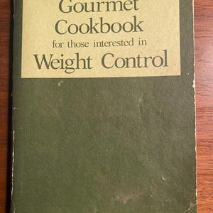 Gourmet Cookbook For Those Interested in Weight Control - recipes - C Weiss / A Uslander - 1979 - Tasty Healthy Cooking Low Fat / Sugar