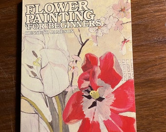 Flower Painting - Kenneth Jameson - 1979 - Step by Step Painting techniques, composition, still life, how to paint colors, shading, leaves