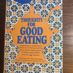 Pensamentos para uma boa alimentação - Livro de receitas de cardápios para todas as ocasiões - 1975 - Planejamento / Buffets de entretenimento / Receitas