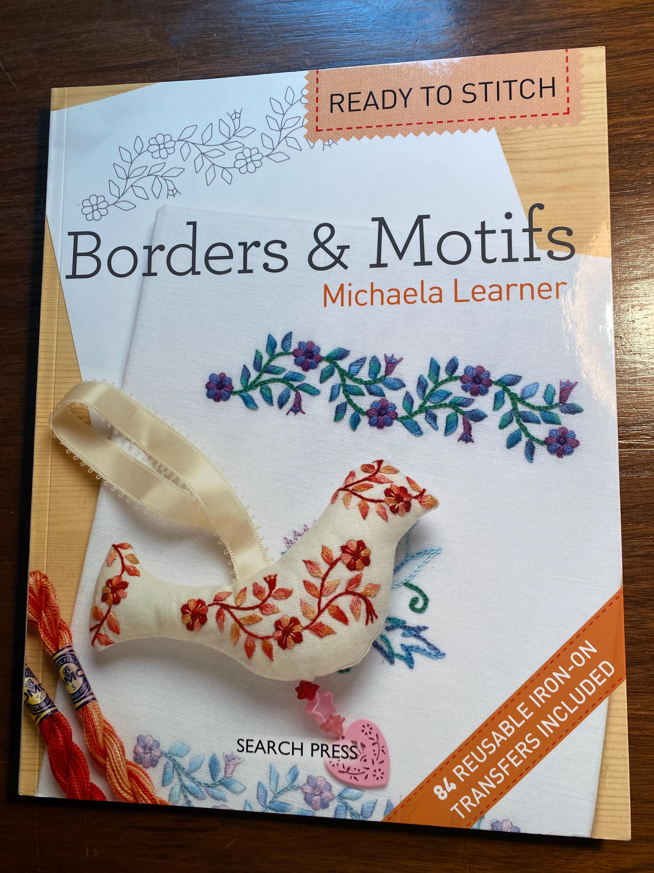 Borders & Motifs - Embroidery Transfers Iron On Patterns Embroidery - Michaela Learner - Designs For Clothing Pillows Quilts - 2017