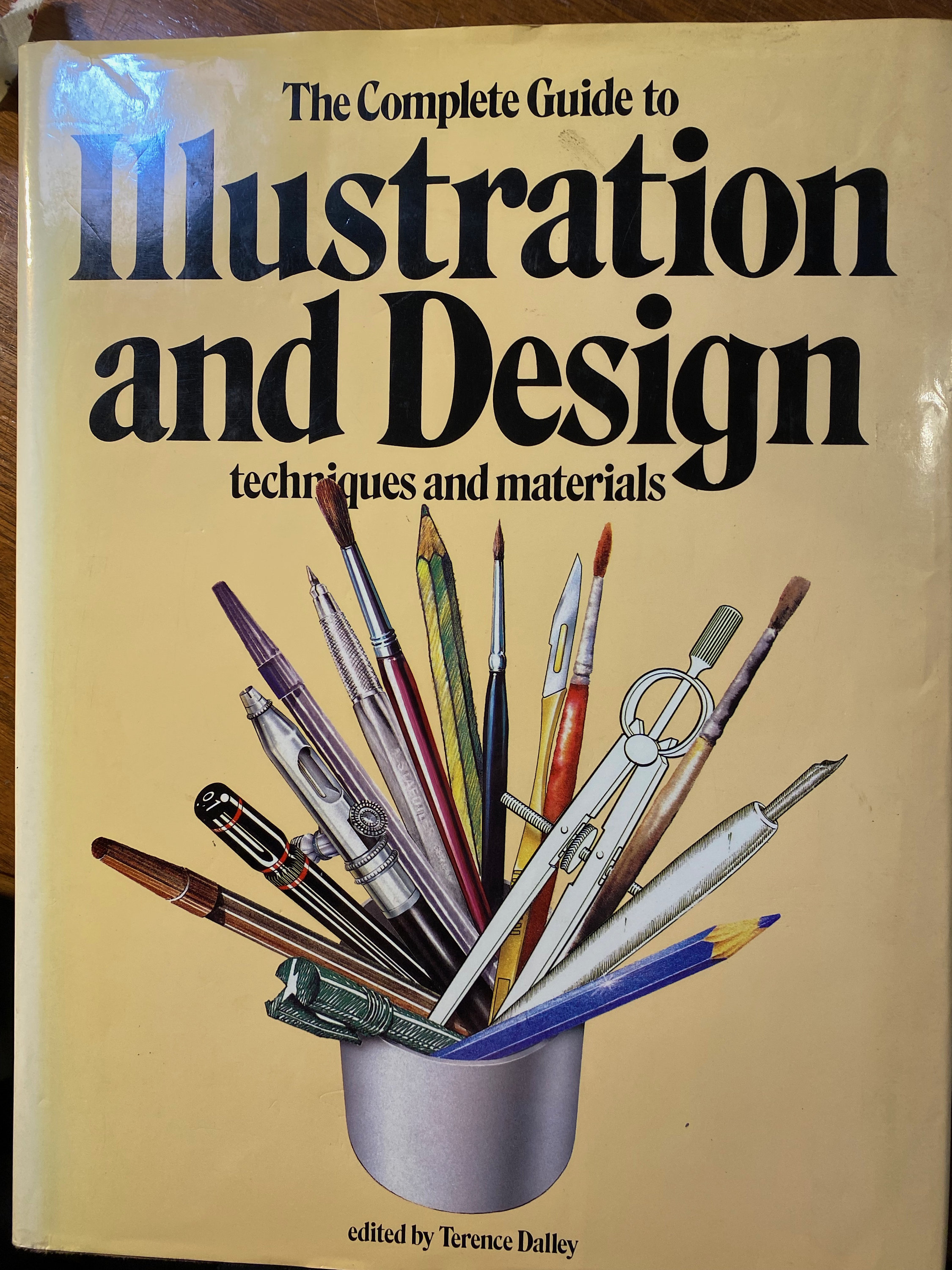 Complete Guide to Illustration and Design Techniques / Materials - Terence Dalley -  1980 - Lessons Sketching