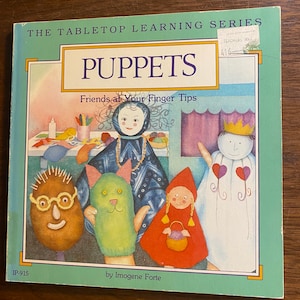 Puppets Friends at Your Finger Tips - Tabletop Learning Series - Imogene Forte -  1985  - Instructions Patterns For children&#39;s play time