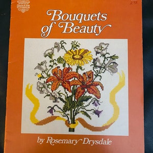 Bouquets of Beauty - Rosemary Drysdale - Gloria & Pat -Book 13 - Counted Thread Cross Stitch Patterns Various Floral Designs  1980