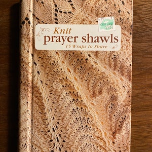 Knit Prayer Shawls - 15 Wraps to Share - Leisure Arts 5133 - Patterns / Instructions - 2010