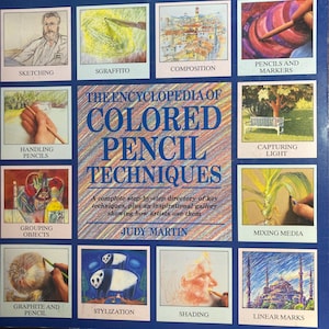 May include: The Encyclopedia of Colored Pencil Techniques book cover. The cover features a grid of illustrations demonstrating various techniques, including sketching, shading, and mixing media. The title is prominently displayed with the author's name.