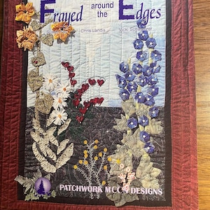 Frayed Around the Edges  - Pieced & Applique Patterns - Parr / Landis / Schweitzer - 2000 - Designs - Patchwork Templates