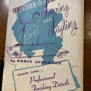 Simplified Systems of Sewing and Styling: Lesson 9 - Professional Finishing Details - Doris Anderson - 1946 - Instructions, Diagrams