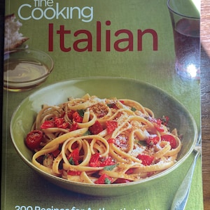 Fine Kochen Italienisch - Italienische Küche Rezepte - 200 Rezepte Authentisch Italienisches Essen - Klassisches Kochbuch - 2012
