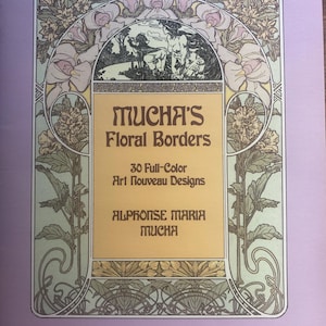 Floral Borders Art Nouveau Motifs Designs - Alhonse Mucha - 1985 - Dover - Patterns for Artists, Painters, quilters, needlework - Craftsmen
