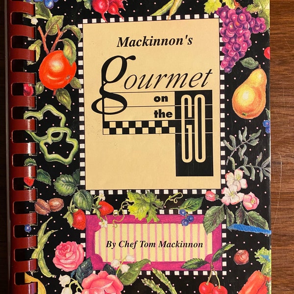 Macinnon's Gourmet on the Go - Michigan Restaurants Cook Book - Tom Mackinnon (1994) Appetizers, Snacks, Bread, Desserts, Entrees, Fish