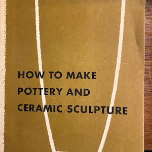 Hoe aardewerk en keramische beeldhouwkunst te maken - Museum voor Moderne Kunst - Julia Duncan - 1960 - Kunst voor beginners Serie - Lessen