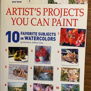 Artist's Projects You Can Paint - 10 Favorite Subjects in Watercolors: Introduction - Barbara Clay - 2004 - Techniques guide painting skills