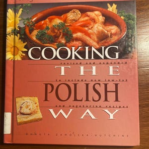 Cooking The Polish Way - CookBook - Danuta Hutchins -  2002 - Traditional Recipes from Poland - Easy Menu Ethnic Cookbooks