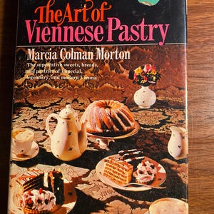The Art of Viennese Pastry Cookbook -  Recipes - Marcia Morton - 1969 - Cocktail Pastries, Classic Dessert