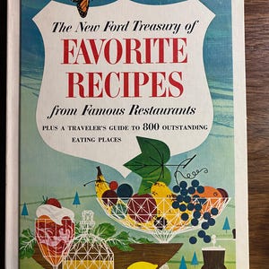 New Ford Favorite Recipes - Famous Restaurants - 1964 - Chowders, soups, stews, fish, meats, vegetables, breads, pies, cakes, cookies