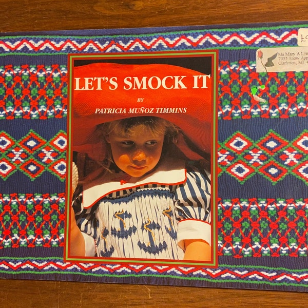 Let's Smock It -  Smocking, Heirloom Sewing - Patricia Timmins - 1997 - Patterns - Lessons - Techniques - Embroidery - Children Gowns