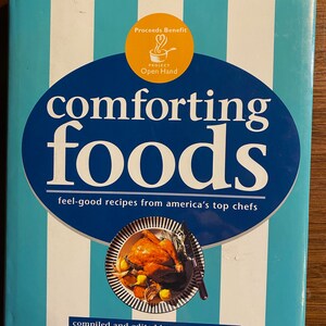 Comforting Foods: feel good Recipes from America&#39;s Top Chefs - cookbook - Norman Kolpas - 1996 - Soups, Main Entrees, Bread, Pasta, Desserts