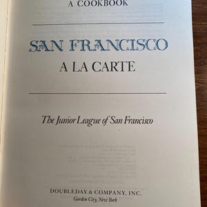 San Francisco A La Carte - California Cookbook Junior League of San Francisco - 1979 - Recipes from Various Regions of CA