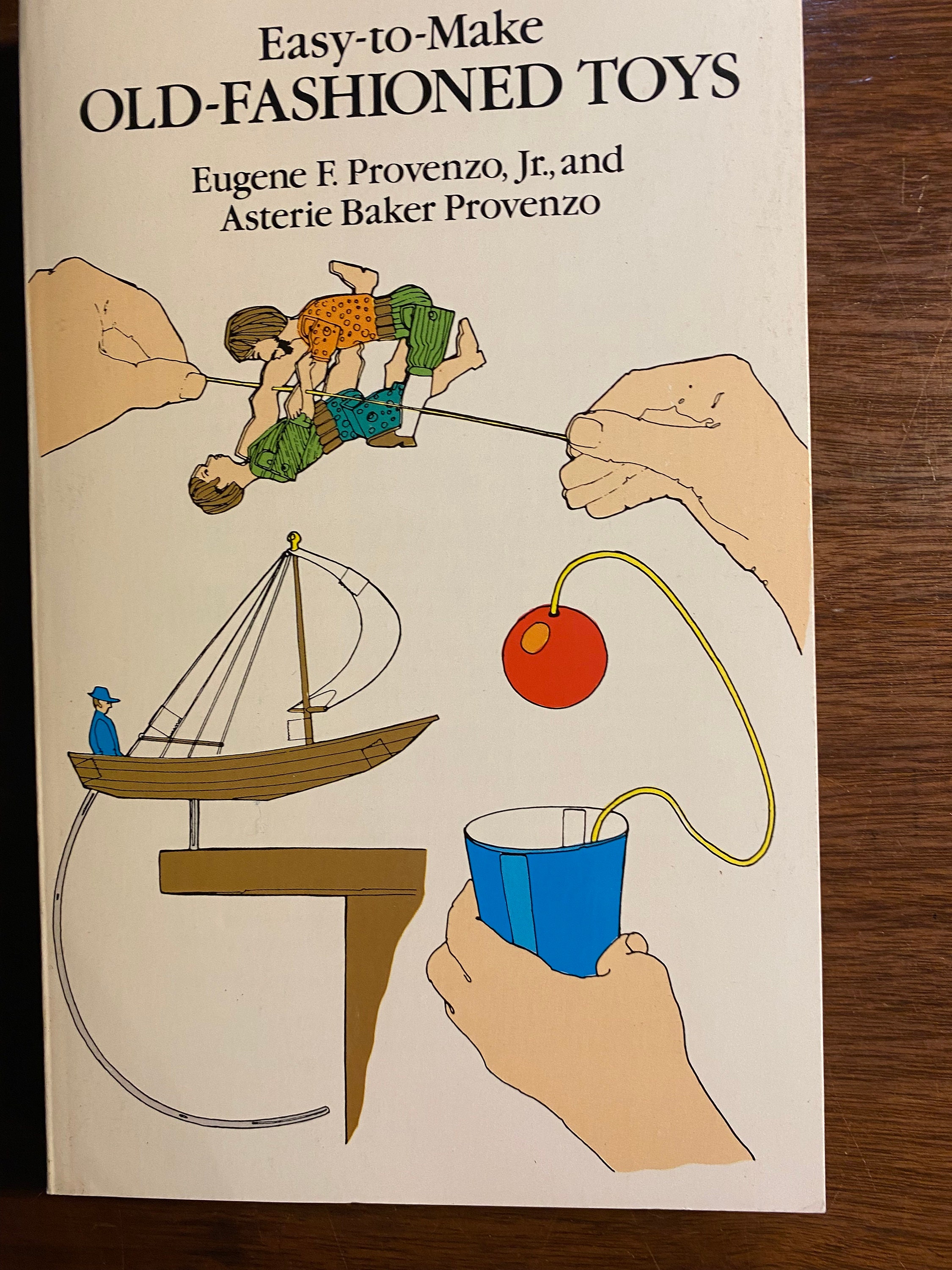 Easy to Make Old Fashioned Toys - Eugene Provenzo / Asterie