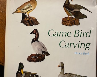 Tallado de aves de caza - Bruce Burk - 1972 o edición revisada de 1983 - Técnicas y proyectos de tallado en madera, instrucciones sobre cómo tallar madera, herramientas básicas
