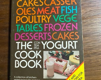The Yogurt Cookbook - Olga Smetinoff - 1978  - Basics of using Yogurt in Recipes - Entree - Dessert - Sauces -