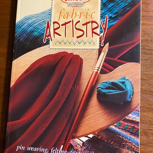 Singer Sewing Design Reference Fabric Artistry - Tips / Techniques 1998  Instructions Pin Weaving Felting Texturizing and More
