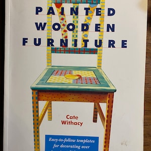 Painted Wooden Furniture  - Cate Withacy - 1997 - Decorative Painting Tole Technique -  Decorate Wood Items