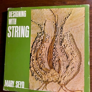 Designing with String - Mary Seyd - 1969  -  Instructions / Techniques - Project Ideas - Learn the basics