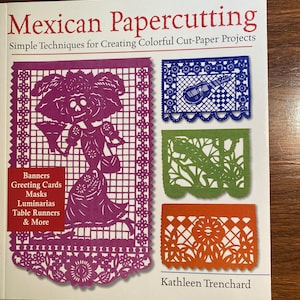 Mexikanische Scherenschnitt - Kathleen Trenchard - Techniken Handwerk DIY - 1998 - Muster / Vorlagen / Design - Karten / Banner etc
