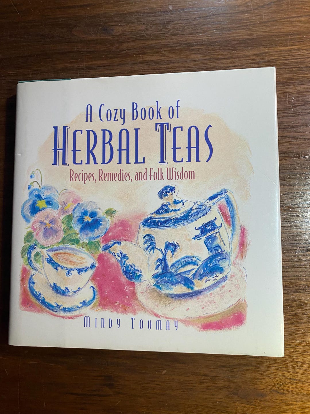 A Cozy Book of Herbal Teas Recipes Remedies and Folk Wisdom Cookbook ...
